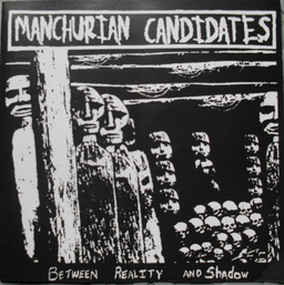 Manchurian Candidates - Between Reality And Shadow - CD