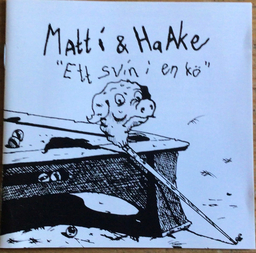 Matti & Haake - Ett Svin I En Kö - CD