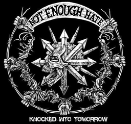 Not Enough Hate - Knocked Into Tomorrow - CD