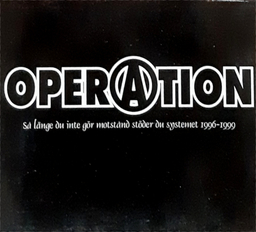 Operation - Så Länge Du Inte Gör Motstånd Stöder Du Systemet 1996-1999 - CD