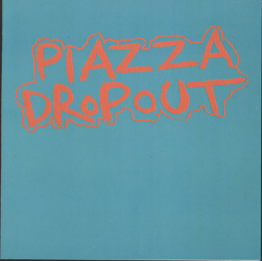 Piazza Dropout, s/t 7"