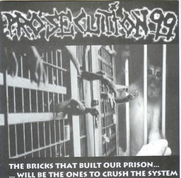 Prosecution 99 - The Bricks That Built Our Prison Will Be The Ones To Crush The System - 7"