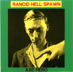 Rancid Hell Spawn - Axe Hero - CD