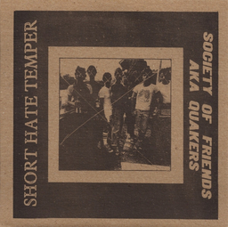 Short Hate Temper / Society Of Friends AKA Quakers - 7"