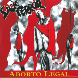 Sick Terror - Aborto Legal - 7"