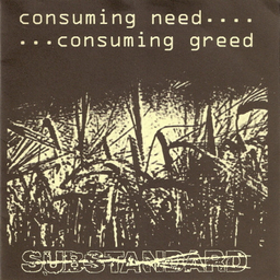 Substandard - Consuming Need Consuming Greed - 7"