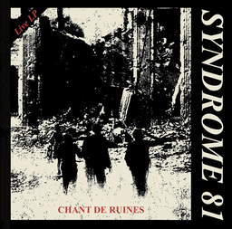 Syndrome 81, Chant de ruines . Live in France 2023 LP