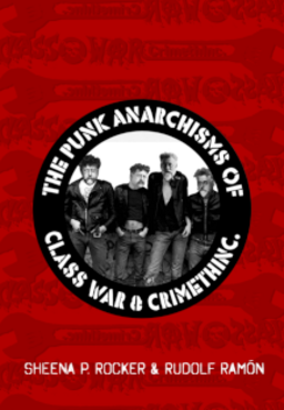 The Punk Anarchisms of Class War & Crimethinc. - book
