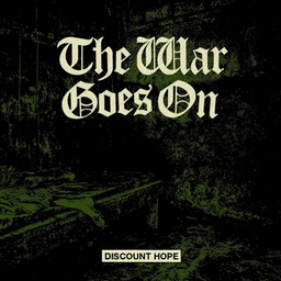 The war goes on, Discount hope - 7"