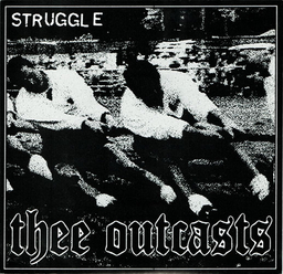 Thee Outcasts - Struggle - 7"