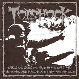 Tolshock - Spikes And Studs And Hard To The Core And Distortion And Screams And Fight War Not Wars - 7"