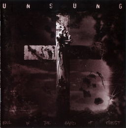 Unsung - Nail In The Hand Of Christ - CD