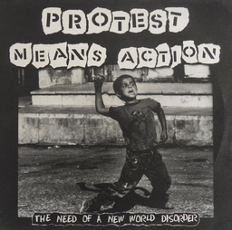 V/A - Protest Means Action: The Need Of A New World Disorder - LP
