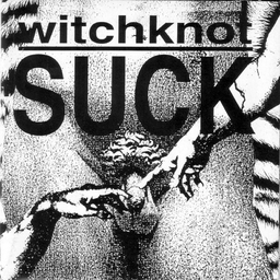 Witchknot - Suck - 7"