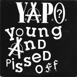 Y.A.P.O - Young And Pissed Off - 7"