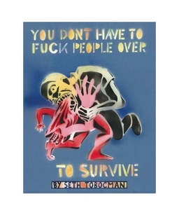 You Don't Have To Fuck People Over To Survive - Book